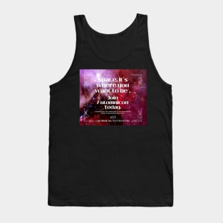 Space. It's where you want to be. Join Automnicon Today. Tank Top